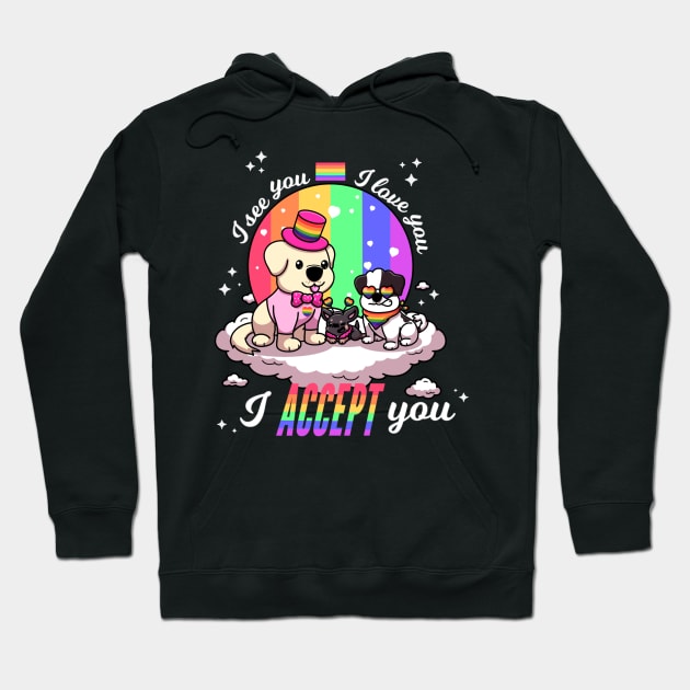 I See You I Love You I Accept You Hoodie by TheMaskedTooner